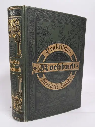 Buch: Praktisches Kochbuch für die gewöhnliche und feinere Küche, Davidis. 1894