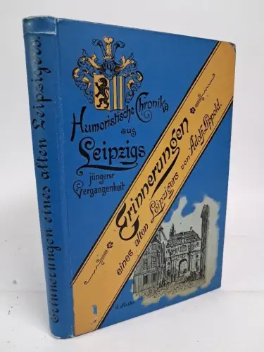 Buch: Erinnerungen eines alten Leipziger, Adolf Lippold, 1893, Otto Lenz Verlag
