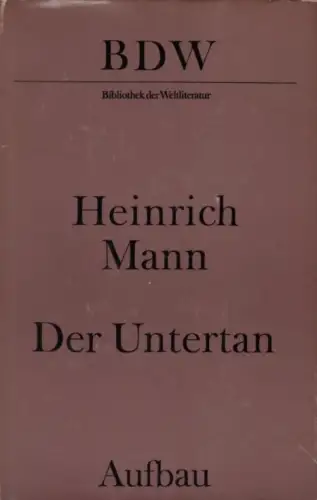 Buch: Der Untertan, Mann, Heinrich. Bibliothek der Weltliteratur, 1971, Roman