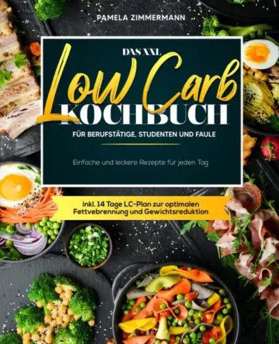 Buch: Das XXL Low Carb Kochbuch für Berufstätige, Studenten und Faule, Zimmerman
