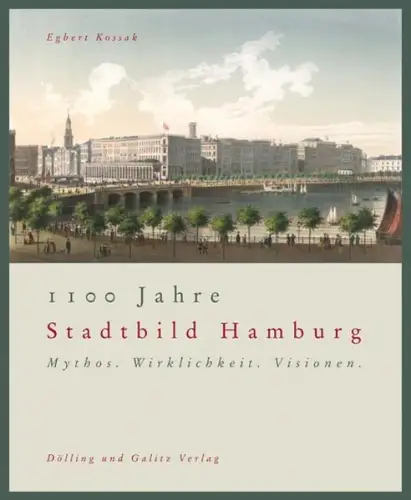 Buch: 1100 Jahre Stadtbild Hamburg, Kossak, Egbert, 2012, Dölling und Galitz