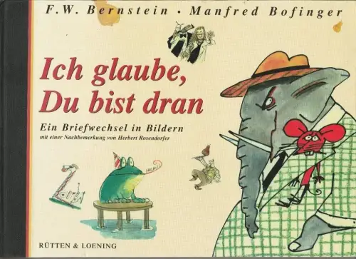 Buch: Ich glaube, Du bist dran, Ein Briefwechsel in Bildern, Bernstein/Bofinger