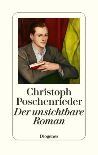 Buch: Der unsichtbare, Poschenrieder, Christoph, 2019, Diogenes, Roman, sehr gut