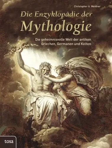Buch: Die Enzyklopädie der Mythologie, Weidner, Christopher A., 2013, Tosa