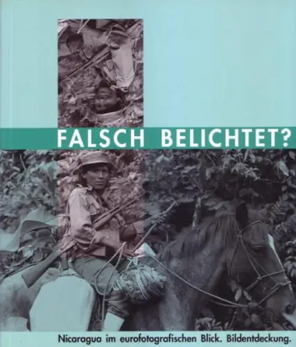 Buch: Falsch belichtet?, Nicaragua im eurofotografischen Blick. Bildentdeckung