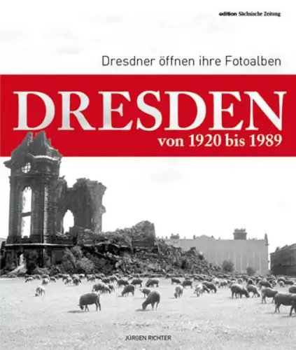 Buch: Dresden von 1920 bis 1989, Richter, Jürgen, 2014, Sächsische Zeitung