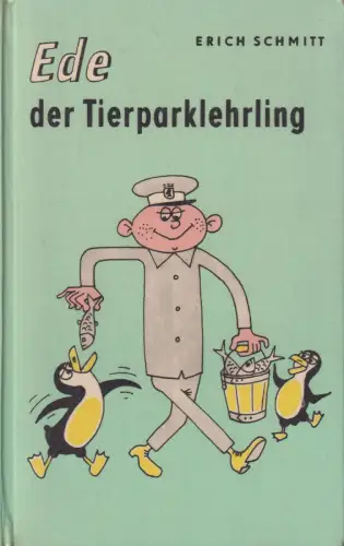 Buch: Ede, der Tierparklehrling, Schmitt, Erich. 1967, Eulenspiegel Verlag