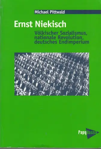 Buch: Ernst Niekisch, Pittwald, Michael, 2002, PapyRossa, gebraucht, sehr gut
