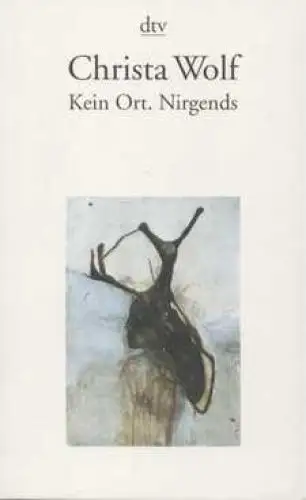 Buch: Kein Ort. Nirgends, Wolf, Christa. Dtv, 1998, gebraucht