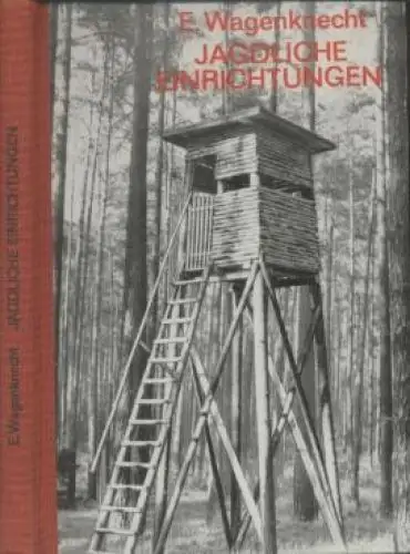 Buch: Jagdliche Einrichtungen, Wagenknecht, Egon. 1974, gebraucht, sehr gut