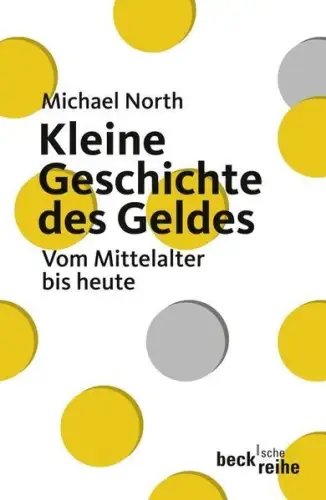 Buch: Kleine Geschichte des Geldes, North, Michael, 2009, C. H. Beck, sehr gut