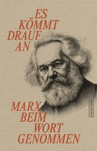 Buch: Es kömmt drauf an - Marx beim Wort genommen, Oehme, Johannes, 2024