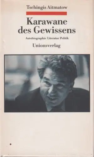 Buch: Karawane des Gewissens, Aitmatow, Tschingis, 1988, Unionsverlag, gebraucht