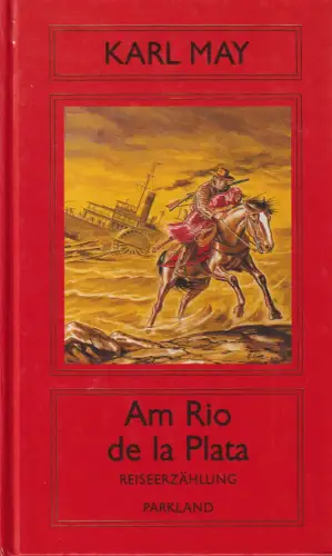 Buch: Am Rio de la Plata, May, Karl. Parkland Verlag, 1992, gebraucht, sehr gut