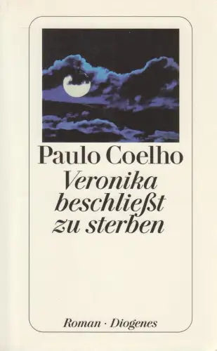 Buch: Veronika beschließt zu sterben. Coelho, Paulo, 2002, Diogenes Verlag