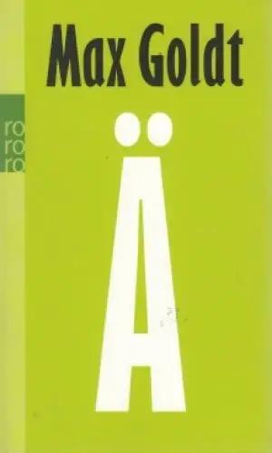 Buch: Ä, Goldt, Max, 2007, Rowohlt Taschenbuch Verlag, Kolumnen, gebraucht, gut