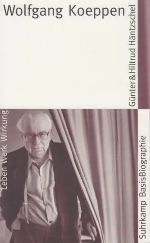 Buch: Wolfgang Koeppen, Häntzschel, Günter, Suhrkamp BasisBiographie, 2006