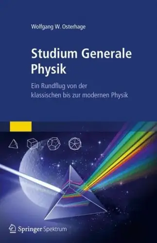 Buch: Studium Generale Physik, Osterhage, Wolfgang W., 2013, Springer Spektrum