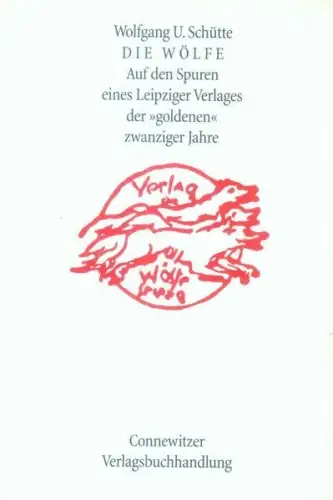 Buch: Die Wölfe, Schütte, Wolfgang U., 2000, Connewitzer Verlagsbuchhandlung