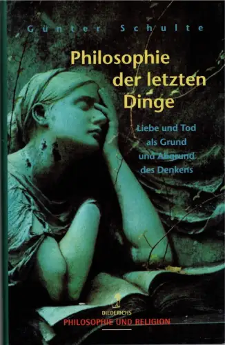 Buch: Philosophie der letzten Dinge, Schulte, Günter, 1997, Diederichs, sehr gut