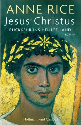 Buch: Jesus Christus, Rückkehr ins Heilige Land, Rice, Anne, 2007, sehr gut