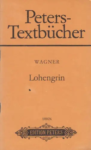 Buch: Lohengrin, Richard Wagner, 1982, Edition Peters, Peters-Textbücher 10026
