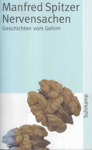 Buch: Nervensachen,  Geschichten vom Gehirn. Spitzer, Manfred. 2006, Suhrkamp