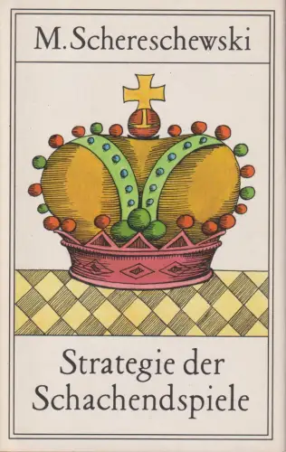 Buch: Strategie der Schachendspiele, Schereschewski, Michail. 1987, Sportverlag