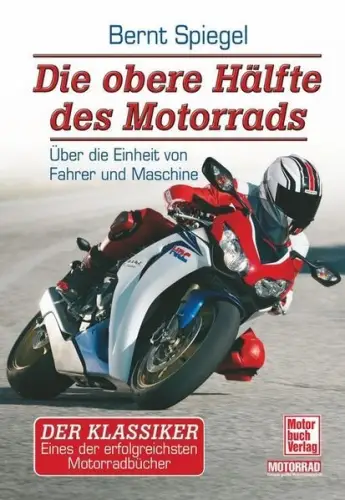 Buch: Die obere Hälfte des Motorrads, Spiegel, Bernt, 2009, Motorbuch Verlag