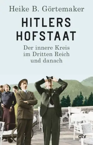 Buch: Hitlers Hofstaat, Görtemaker, Heike B., 2020, dtv, gebraucht, sehr gut