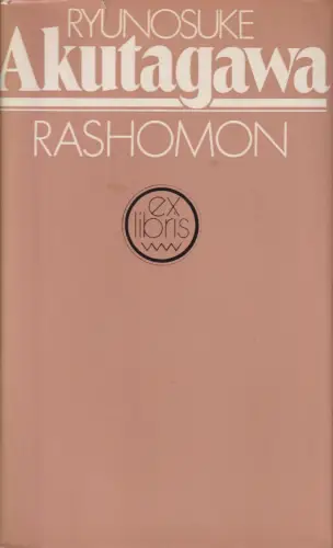 Buch: Rashomon, Akutagawa, Ryunosuke. Ex libris, 1982, Verlag Volk und Welt