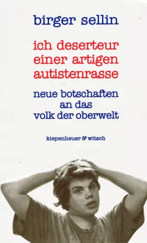 Buch: Ich Deserteur einer artigen Autistenrasse, Sellin, Birger, 1995, KiWi