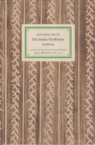 Insel-Bücherei 521, Der falsche Großvater, Huch, Ricarda. 1953, Insel-Verlag