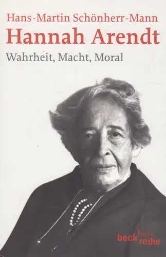Buch: Hannah Arendt, Schönherr-Mann, Hans-Martin, 2006, C. H. Beck, sehr gut