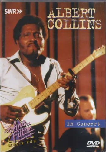 DVD:  Albert Collins - In Concert, 2003, Ohne Filter - Musik pur, inakustik
