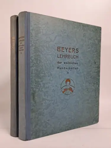 Buch: Beyers Lehrbuch der weiblichen Handarbeiten, 2 Bände, Bertha Schwetter