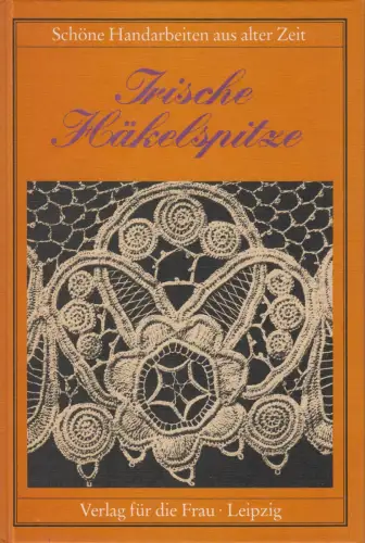 Buch: Irische Häkelspitze, Helene Weber, 1991, Verlag für die Frau, Reprint