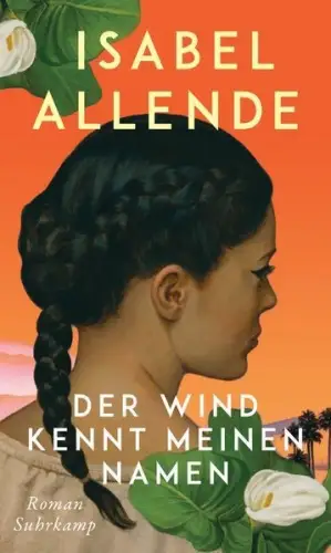 Buch: Der Wind kennt meinen Namen, Allende, Isabel, 2024, Suhrkamp Verlag, Roman