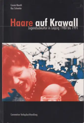 Buch: Haare auf Krawall, Mareth, Connie, 2010, Connewitzer Verlagsbuchhandlung