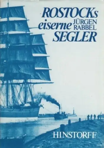 Buch: Rostocks eiserne Segler, Rabbel, Jürgen. 1986, VEB Hinstorff Verlag