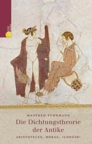 Buch: Die Dichtungstheorie der Antike, Fuhrmann, Manfred, 2003, sehr gut