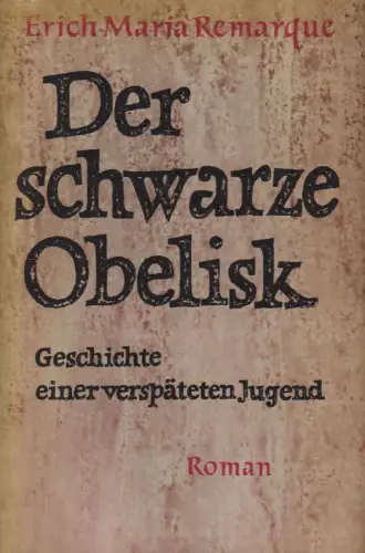 Buch: Der schwarze Obelisk, Remarque, Erich Maria. 1965, Aufbau Verlag