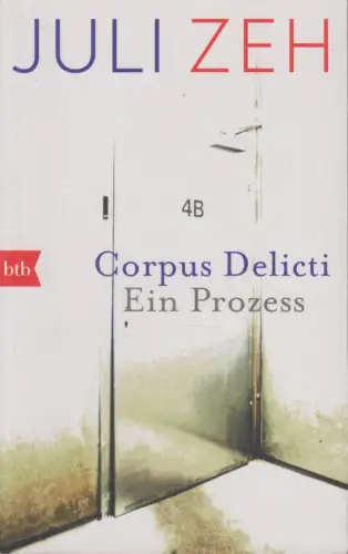 Buch: Corpus Delicti, Ein Prozess. Juli Zeh, 2010, btb, gebraucht, sehr gut