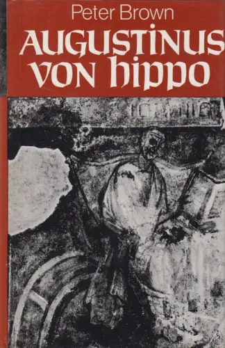Buch: Augustinus von Hippo, Peter Brown, 1982, St. Benno-Verlag, gebraucht, gut