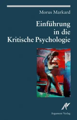 Buch: Einführung in die kritische Psychologie, Markard, Morus, 2016, Argument