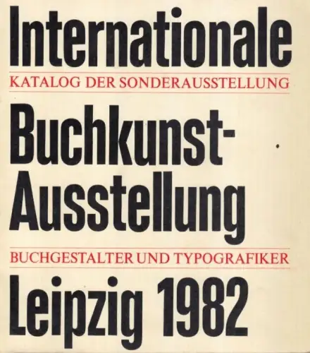 Buch: Internationale Buchkunst-Ausstellung Leipzig 1982. 1982, gebraucht, gut