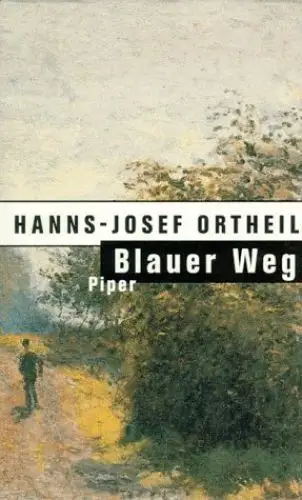 Buch: Blauer Weg, Ortheil, Hanns-Josef, 1996, Piper, gebraucht, sehr gut