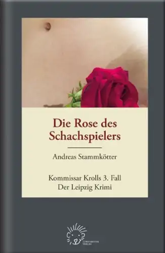 Buch: Die Rose des Schachspielers, Stammkötter, Andreas, 2010, Löwenreiter