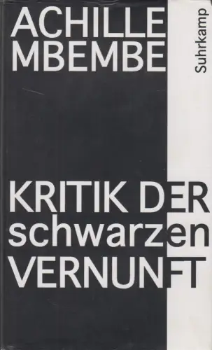 Buch: Kritik der schwarzen Vernunft, Achille Mbembe, 2016, Suhrkamp Verlag