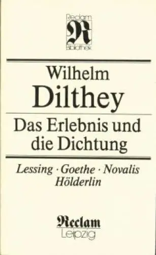 Buch: Das Erlebnis und die Dichtung, Dilthey, Wilhelm. RUB, 1991, Reclam Verlag